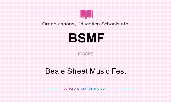 What does BSMF mean? It stands for Beale Street Music Fest