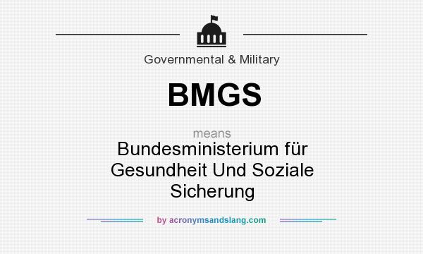 What does BMGS mean? It stands for Bundesministerium für Gesundheit Und Soziale Sicherung