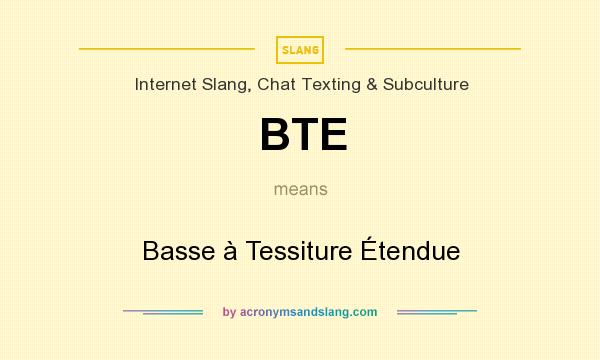 What does BTE mean? It stands for Basse à Tessiture Étendue