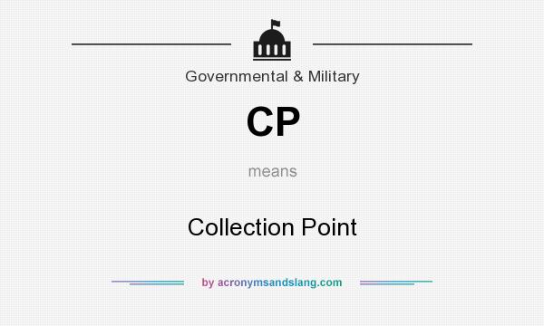 What does CP mean? It stands for Collection Point