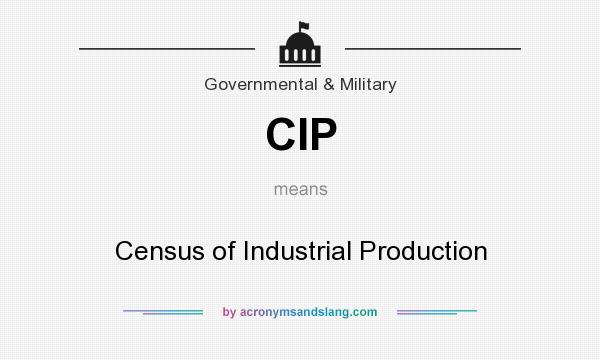 What does CIP mean? It stands for Census of Industrial Production