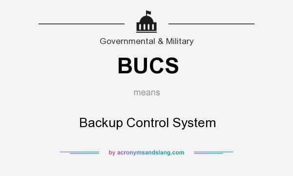 What does BUCS mean? It stands for Backup Control System
