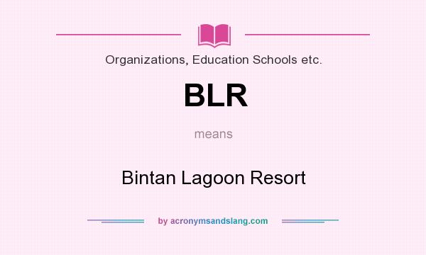 What does BLR mean? It stands for Bintan Lagoon Resort