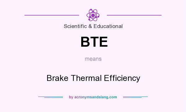 What does BTE mean? It stands for Brake Thermal Efficiency