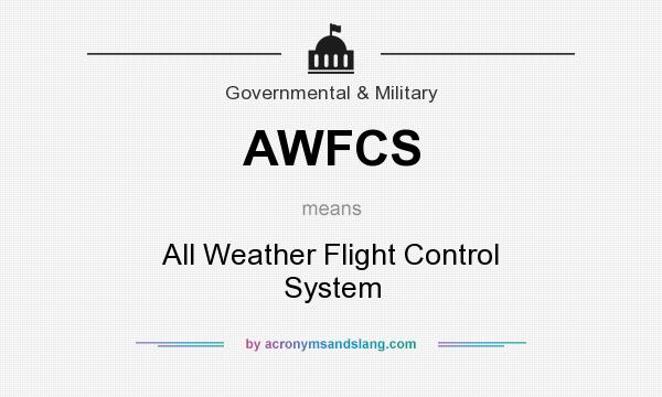 What does AWFCS mean? It stands for All Weather Flight Control System