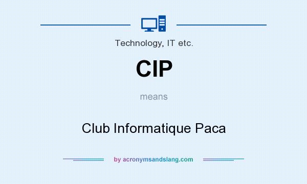 What does CIP mean? It stands for Club Informatique Paca