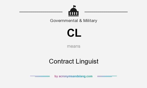 What does CL mean? It stands for Contract Linguist
