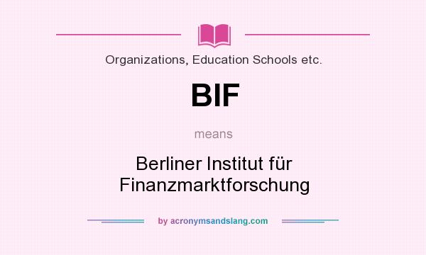 What does BIF mean? It stands for Berliner Institut für Finanzmarktforschung