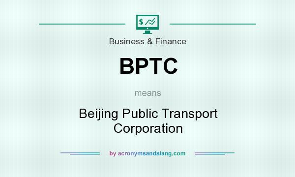 What does BPTC mean? It stands for Beijing Public Transport Corporation