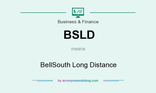 What does BSLD mean? It stands for BellSouth Long Distance