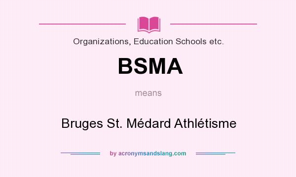 What does BSMA mean? It stands for Bruges St. Médard Athlétisme