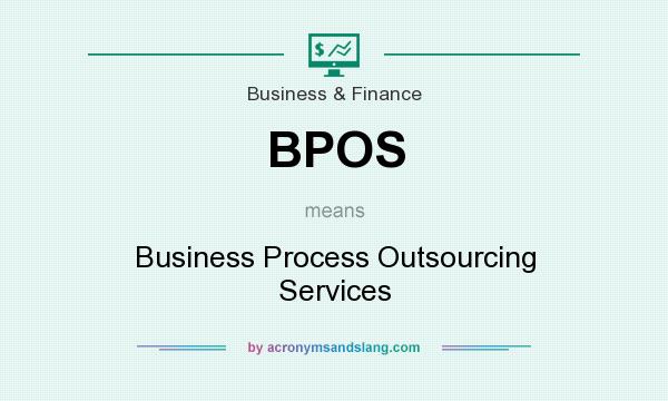 What does BPOS mean? It stands for Business Process Outsourcing Services
