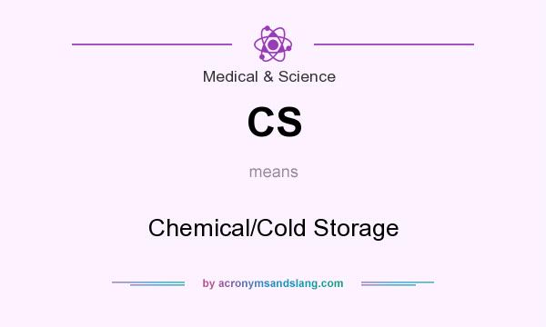 What does CS mean? It stands for Chemical/Cold Storage