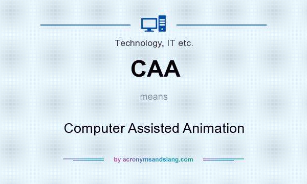 What does CAA mean? It stands for Computer Assisted Animation