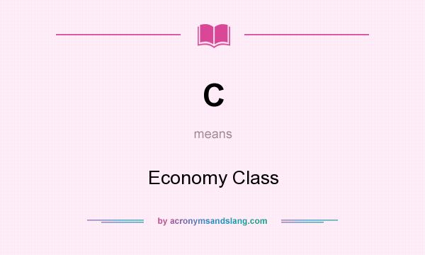 What does C mean? It stands for Economy Class