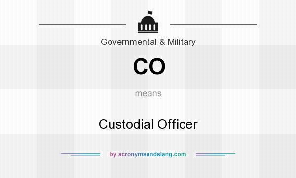 What does CO mean? It stands for Custodial Officer