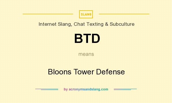 What does BTD mean? It stands for Bloons Tower Defense