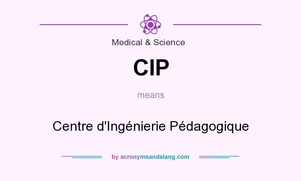 What does CIP mean? It stands for Centre d`Ingénierie Pédagogique