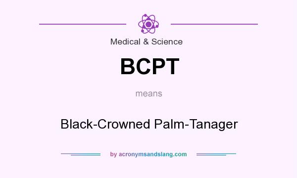 What does BCPT mean? It stands for Black-Crowned Palm-Tanager
