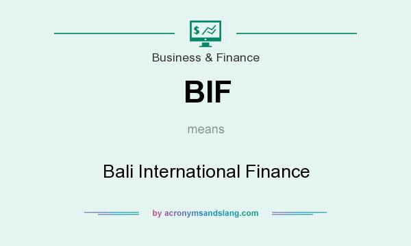 What does BIF mean? It stands for Bali International Finance