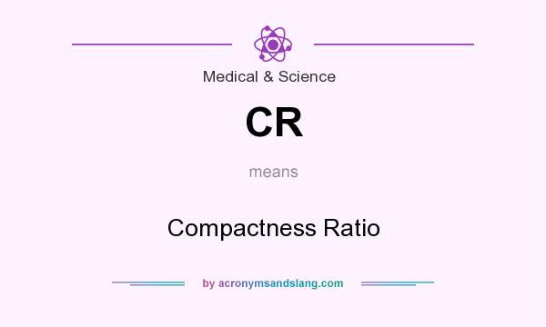 What does CR mean? It stands for Compactness Ratio