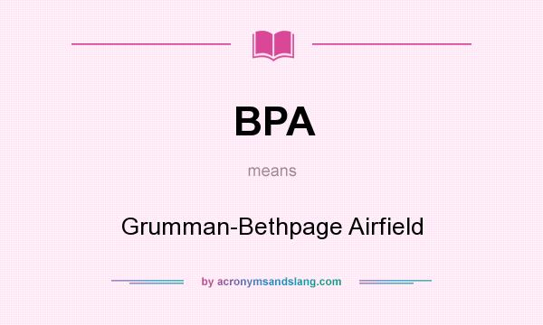 What does BPA mean? It stands for Grumman-Bethpage Airfield