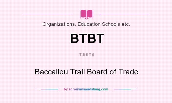 What does BTBT mean? It stands for Baccalieu Trail Board of Trade