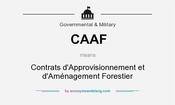 What does CAAF mean? It stands for Contrats d`Approvisionnement et d`Aménagement Forestier