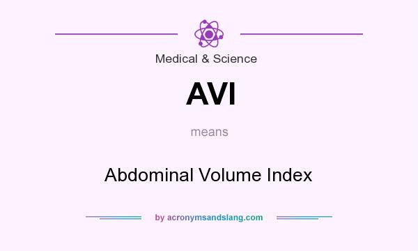 What does AVI mean? It stands for Abdominal Volume Index