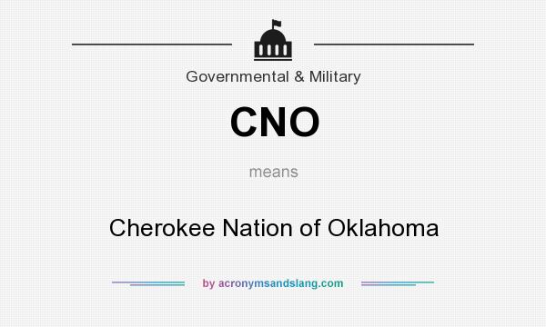 What does CNO mean? It stands for Cherokee Nation of Oklahoma
