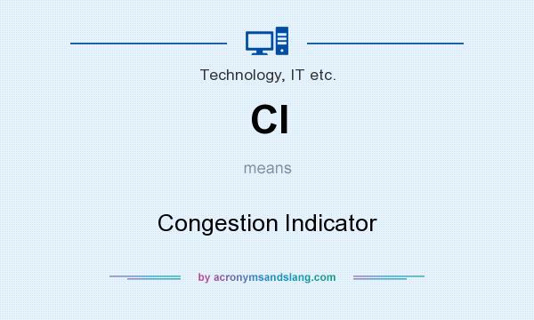 What does CI mean? It stands for Congestion Indicator