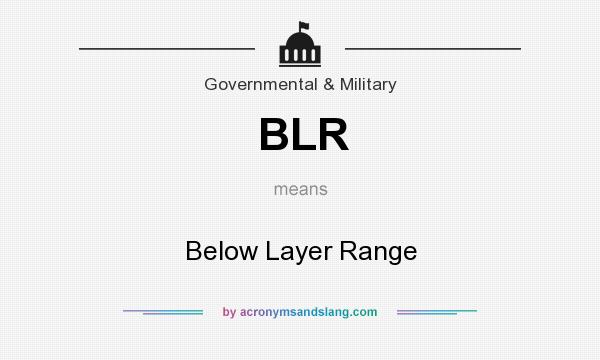 What does BLR mean? It stands for Below Layer Range