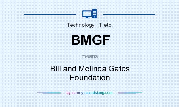 What does BMGF mean? It stands for Bill and Melinda Gates Foundation