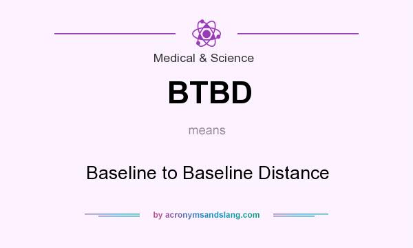 What does BTBD mean? It stands for Baseline to Baseline Distance