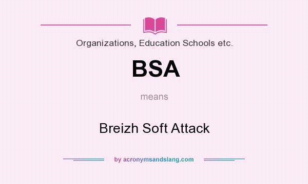 What does BSA mean? It stands for Breizh Soft Attack