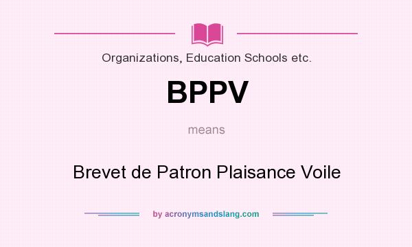 What does BPPV mean? It stands for Brevet de Patron Plaisance Voile