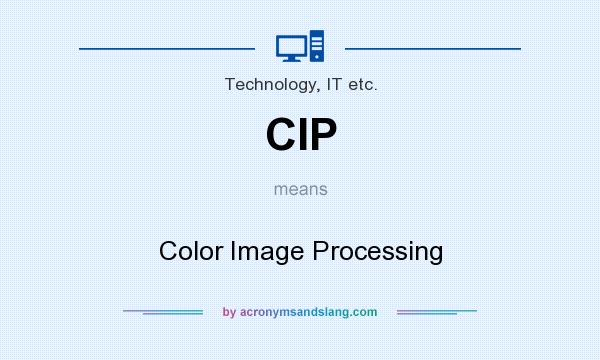 What does CIP mean? It stands for Color Image Processing