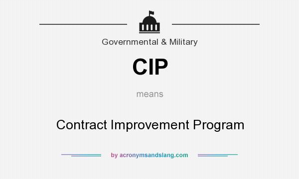 What does CIP mean? It stands for Contract Improvement Program
