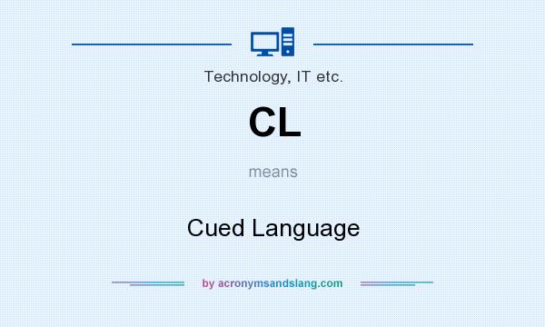 What does CL mean? It stands for Cued Language