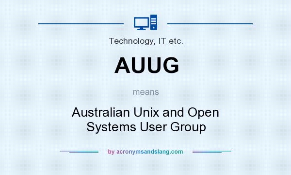 What does AUUG mean? It stands for Australian Unix and Open Systems User Group