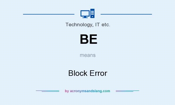 What does BE mean? It stands for Block Error