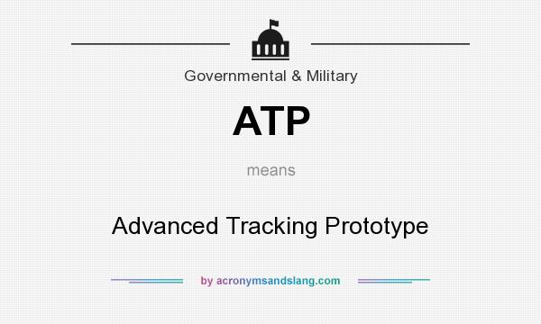 What does ATP mean? It stands for Advanced Tracking Prototype