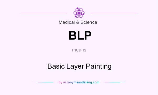 What does BLP mean? It stands for Basic Layer Painting