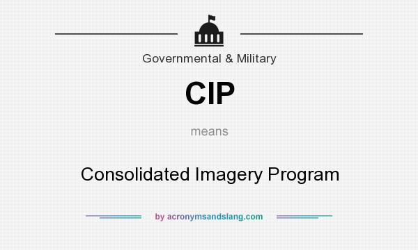 What does CIP mean? It stands for Consolidated Imagery Program