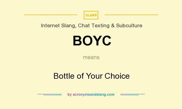 What does BOYC mean? It stands for Bottle of Your Choice