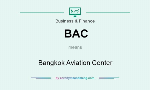 What does BAC mean? It stands for Bangkok Aviation Center