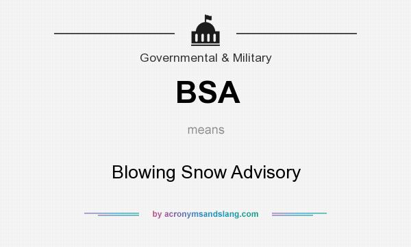 What does BSA mean? It stands for Blowing Snow Advisory