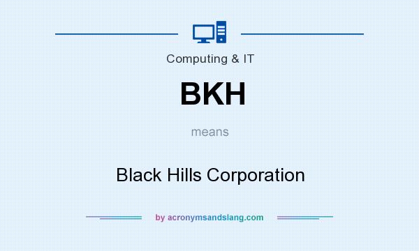 What does BKH mean? It stands for Black Hills Corporation