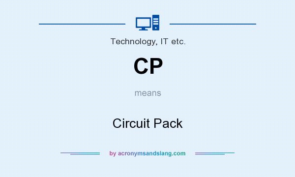 What does CP mean? It stands for Circuit Pack