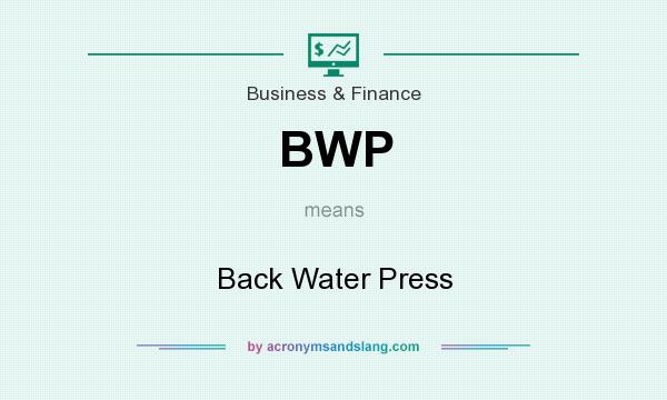 What does BWP mean? It stands for Back Water Press